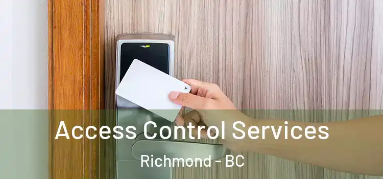  Access Control Services Richmond - BC