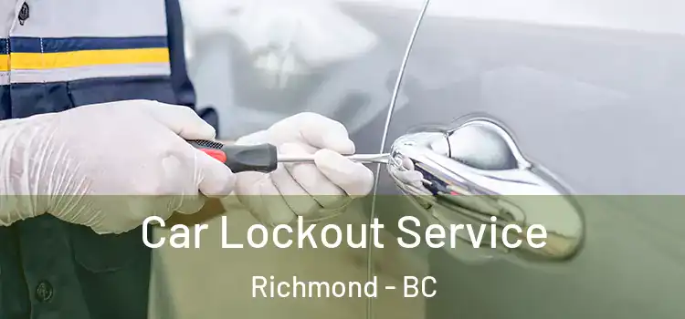 Car Lockout Service Richmond - BC