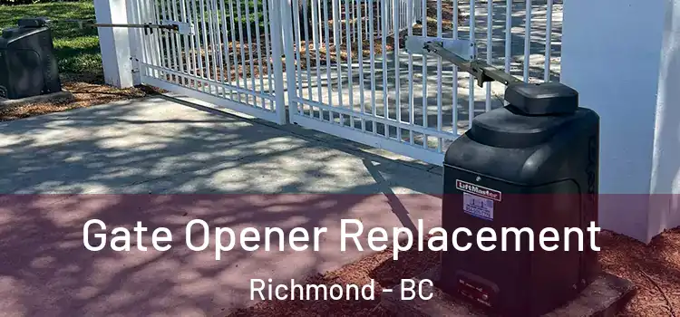Gate Opener Replacement Richmond - BC
