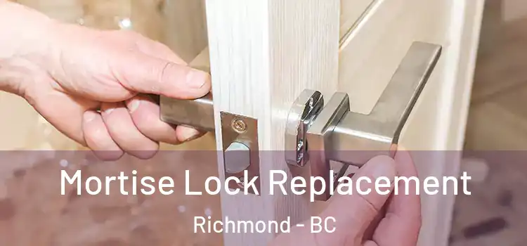 Mortise Lock Replacement Richmond - BC
