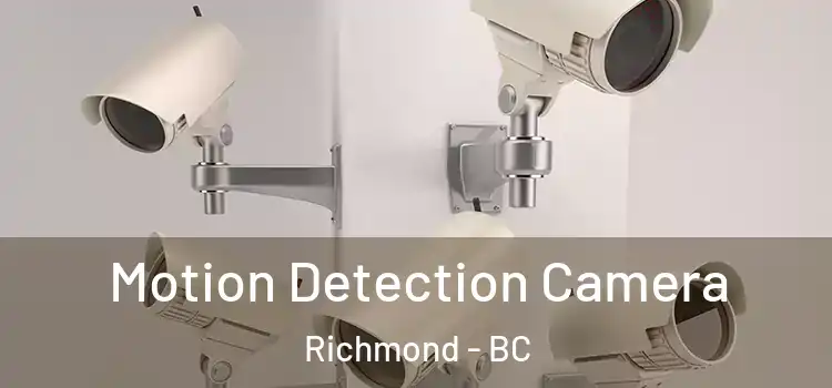  Motion Detection Camera Richmond - BC